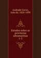 Estudos sobre as provncias ultramarinas. 1-2, Andrade Corvo, Jo?o de, 1824-1890 