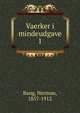 Vaerker i mindeudgave. 1, Bang, Herman, 1857-1912 