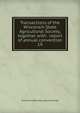Transactions of the Wisconsin State Agricultural Society, together with . report of annual convention. 19, Wisconsin State Agricultural Society 