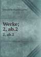 Werke;. 2, ab.2, Johann Wolfgang Goethe 
