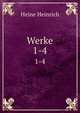Werke. 1-4, Heinrich Heine 