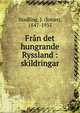 Fr?n det hungrande Ryssland : skildringar, Stadling, J. (Jonas), 1847-1935 