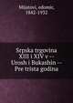 Srpska trgovina XIII i XIV v -- Urosh i Bukashin -- Pre trista godina, Mijatovi, edomir, 1842-1932 