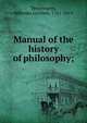 Manual of the history of philosophy;, Tennemann, Wilhelm Gottlieb, 1761-1819 