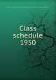 Class schedule. 1950, Brigham Young University,BYU Salt Lake Center,Brigham Young University. Division of Continuing Education 