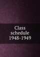 Class schedule. 1948-1949, Brigham Young University,BYU Salt Lake Center,Brigham Young University. Division of Continuing Education 