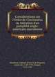 Consid?rations sur l'Ordre de Cincinnatus ou Imitation d'un pamphlet anglo-am?ricain microforme, Mirabeau, Gabriel-Honor? de Riquetti, comte de, 1749-1791,Turgot, 1727-1781 