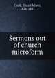 Sermons out of church microform, Craik, Dinah Maria, 1826-1887 