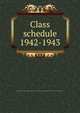 Class schedule. 1942-1943, Brigham Young University,BYU Salt Lake Center,Brigham Young University. Division of Continuing Education 