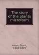 The story of the plants microform, Grant Allen 