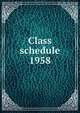 Class schedule. 1958, Brigham Young University,BYU Salt Lake Center,Brigham Young University. Division of Continuing Education 