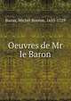 Oeuvres de Mr le Baron, Baron, Michel Boyron, 1653-1729 
