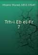 Trh-i Eb el-Fr. 7, Mizanc Murad, 1853-1914? 