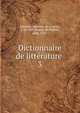 Dictionnaire de littrature .. 3, Sabatier, Antoine, de Castres, 1742-1817,Bassin de Pr?fort, abb?, 1741- 