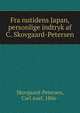 Fra nutidens Japan, personlige indtryk af C. Skovgaard-Petersen, Skovgaard-Petersen, Carl Axel, 1866- 