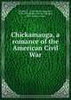 Chickamauga, a romance of the American Civil War, Mitchel, F. A. (Frederick Augustus), 1839-1918,Wilmer, Richard Hooker, 1918-, former owner 