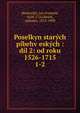 Poselkyn starch pbehv eskch : dl 2: od roku 1526-1715. 1-2, Beckovsk?, Jan Frantiek, 1658-1725,Rezek, Anton?n, 1853-1909 