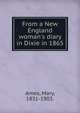 From a New England woman's diary in Dixie in 1865, Ames, Mary, 1831-1903. 