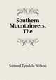 Southern Mountaineers, The, Samuel Tyndale Wilson 