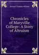 Chronicles of Maryville College: A Story of Altruism, Samuel Tyndale Wilson 