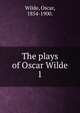 The plays of Oscar Wilde. 1, Оскар Уайльд 