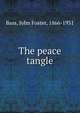 The peace tangle, Bass, John Foster, 1866-1931 