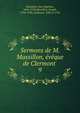 Sermons de M. Massillon, vque de Clermont . 9, Massillon, Jean Baptiste, 1663-1742,Massillon, Joseph, 1704-1780, ed,Janart, XXX, fl 1745 