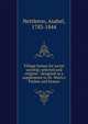 Village hymns for social worship, selected and original : designed as a supplement to Dr. Watts's Psalms and hymns, Nettleton, Asahel, 1783-1844 