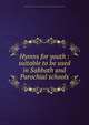 Hymns for youth : suitable to be used in Sabbath and Parochial schools, Presbyterian Church in the U.S.A,Westminster Assembly (1643-1652) Shorter catechism 