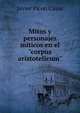 Mitos y personajes miticos en el "corpus aristotelicum", Javier Picon Casas 