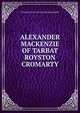 ALEXANDER MACKENZIE OF TARBAT ROYSTON CROMARTY, PAULM594 (PAUL KAY FOSTER MACKENZIE) 