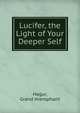 Lucifer, the Light of Your Deeper Self, Hagur, Grand Hierophant 