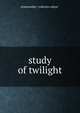 study of twilight, drmetwalley "collector-editor" 