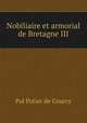 Nobiliaire et armorial de Bretagne III, Pol Potier de Courcy 