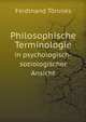 Philosophische Terminologie. in psychologisch-soziologischer Ansicht, Ferdinand T?nnies 