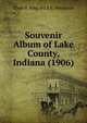 Souvenir Album of Lake County, Indiana (1906), Clyde R. King and E.E. Woodcock 