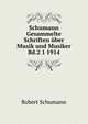 Schumann Gesammelte Schriften uber Musik und Musiker Bd.2 1 1914, Robert Schumann 