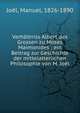 Verh?ltniss Albert des Grossen zu Moses Maimonides ; ein Beitrag zur Geschichte der mittelalterlichen Philosophie von M. Jo?l, Jo?l, Manuel, 1826-1890 
