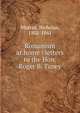 Romanism at home : letters to the Hon. Roger B. Taney, Murray, Nicholas, 1802-1861 