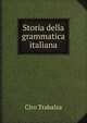 Storia della grammatica italiana, Ciro Trabalza 