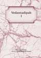 Vedantadipah. 1, Bdaryaa,Rmnuja, 1017-1137,Bhattanatha Svami 