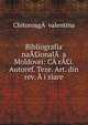 Bibliografia na??ional?? a Moldovei: C??r??i. Autoref. Teze. Art. din rev. ??i ziare, Chitoroag?? valentina 