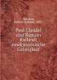 Paul Claudel und Romain Rolland; neufranz?sische Geistigkeit, Hatzfeld, Helmut Anthony, 1892- 