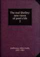 The real Shelley: new views of poet's life, Jeaffreson John Cordy 
