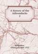 A history of the Adirondacks. 2, Donaldson, Alfred Lee, 1866-1923 