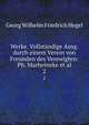 Werke. Vollstndige Ausg. durch einem Verein von Freunden des Verewigten: Ph. Marheineke et al.. 2, Hegel Georg Wilhelm 