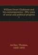 William Ewart Gladstone and his contemporaries : fifty years of social and political progress. 1, Archer, Thomas, 1830-1893 