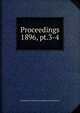 Proceedings. 1896, pt.3-4, Institution of Mechanical Engineers (Great Britain) 