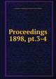 Proceedings. 1898, pt.3-4, Institution of Mechanical Engineers (Great Britain) 