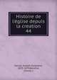 Histoire de l'?glise depuis la creation, Darras, Joseph-Epiphane, 1825-1870,Bareille, J,Fevre, J 